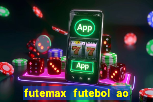 futemax futebol ao vivo na tv